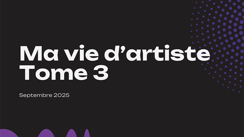 Ma vie d&rsquo;artiste – Tome 3